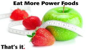 Why you Should Be Eating More Power Foods