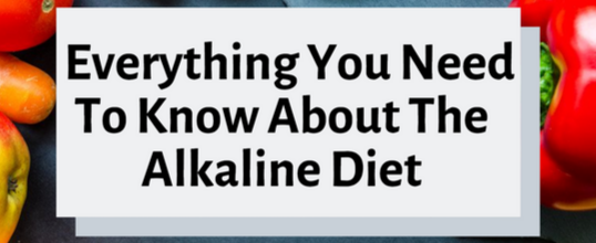 Everything You Need To Know About The Alkaline Diet