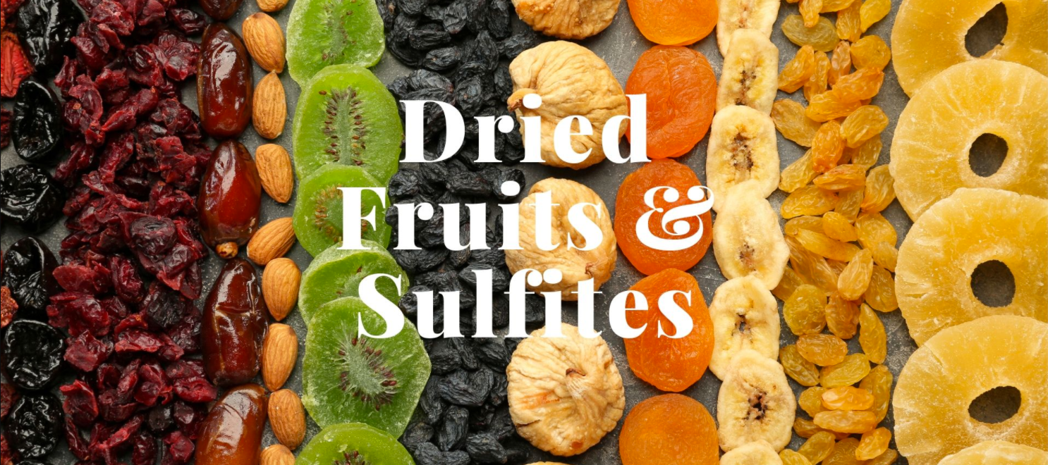Not All Dried Fruits are Equal: A Look at Sulfites & Health